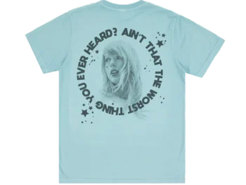 Ain't That The Worst Thing You Ever Heard? T-Shirt